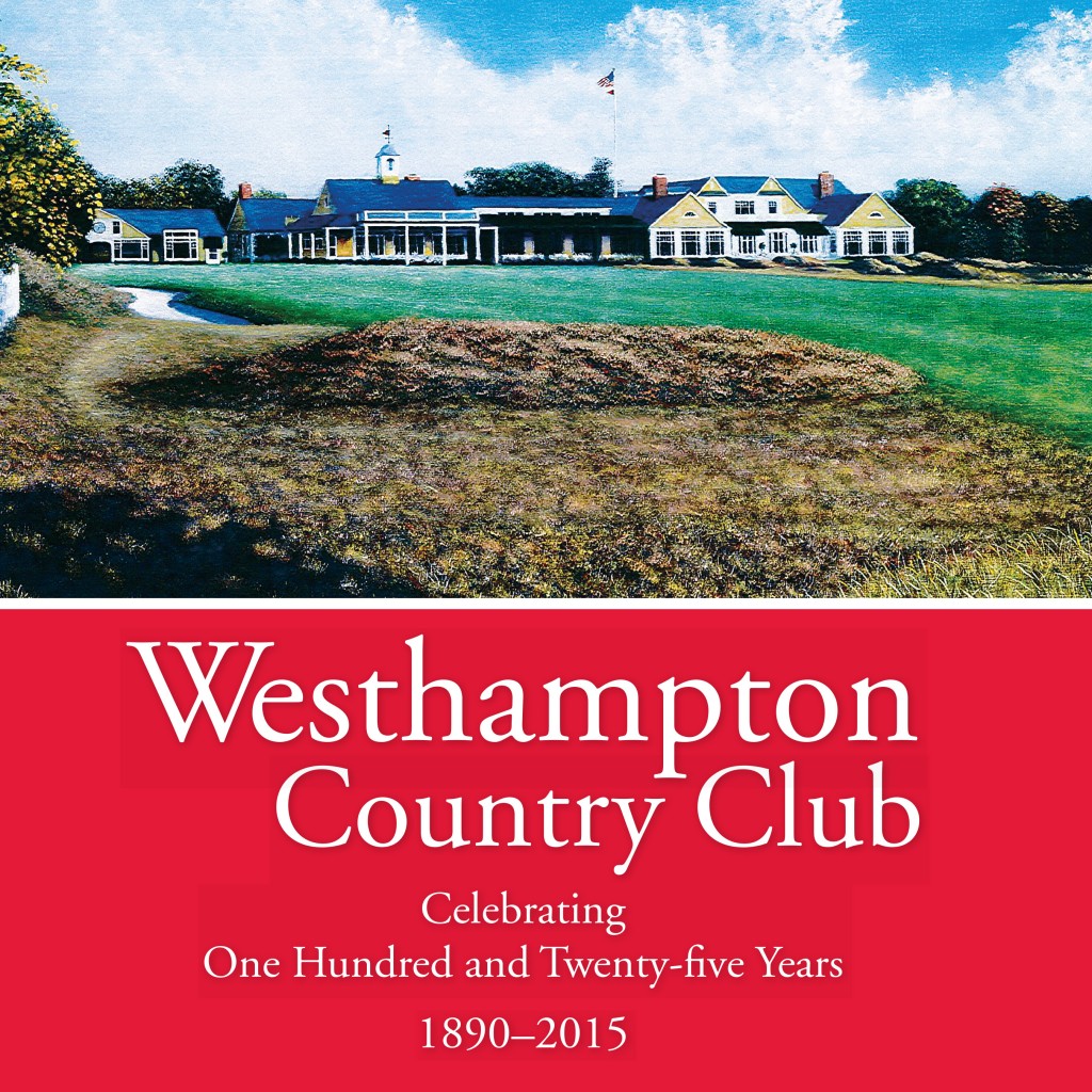 Westhampton Country Club: Celebrating One Hundred and Twenty-five Years ...